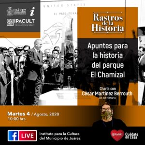 Abordarán este martes el tema de El Chamizal en el programa Rastros de la Historia del IPACULT 5