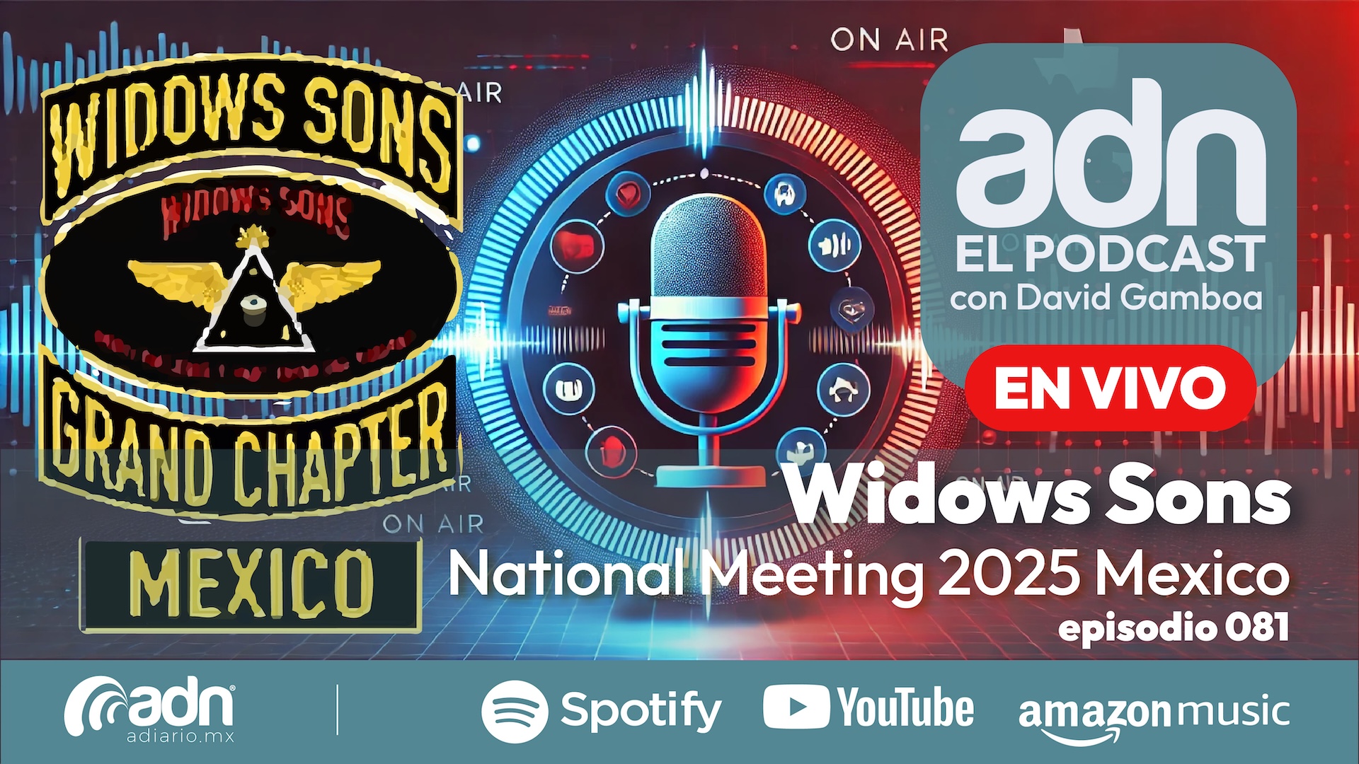 EL PODCAST 081 | Widow Sons National Meeting 2025 Mexico - ADN | A ...