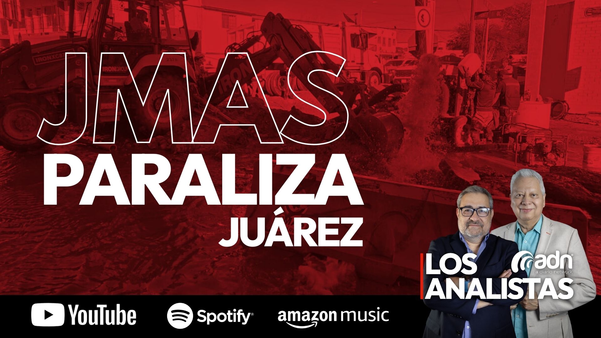 LOS ANALISTAS 085 | JMAS Paraliza Juárez - ADN | A Diario Network